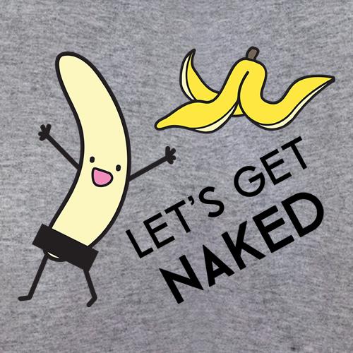 Let's Get Naked t shirt